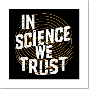 New In Science We Trust Posters and Art